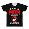 I Am A Mom Against Vaping All Over Men's T-shirt