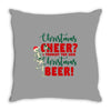 christmas cheer i thought you said christmas beer Throw Pillow