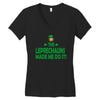 leprechauns made me do it Women's V-Neck T-Shirt
