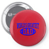 world greatest dad Pin-back button