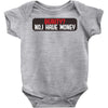 I HAVE MONEY Baby Bodysuit