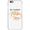 my favorite season is pumpkin spice iPhone 6/6s Case