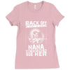 Back Of I Have A Crazy Nana And I am not Afraid To Use Her Ladies Fitted T-Shirt
