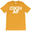 woke af T-Shirt
