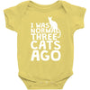 i was normal three cats ago lol funny cat Baby Onesie