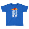 slice slice baby Toddler T-shirt