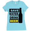 save water drink beer (2) Ladies Fitted T-Shirt