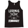 Legends Are Born In February Tank Top