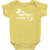 are you a doctor 'cause you just cured my erectile dysfunction Baby Bodysuit