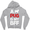 a pug is my bff Zipper Hoodie