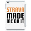 strava made me do it iPad Mini