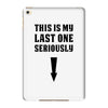 This is My Last One Seriously iPad Mini 4