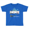 Just Play It Fortnite Toddler T-shirt