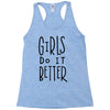 girls do it better Racerback Tank