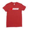 boring (nascar) Ladies Fitted T-Shirt