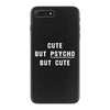 Cute But Psycho But Cute iPhone 7 Plus Case