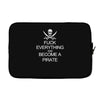 fuck everything and become a pirate black womens Laptop sleeve