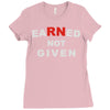 rn earned not given Ladies Fitted T-Shirt