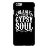 blame it on my gypsy soul iPhone 6/6s Plus Case