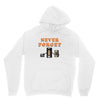 Never Forget Unisex Hoodie