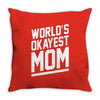 world's okayest mom funny Throw Pillow