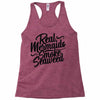 real mermaids smoke seaweed Racerback Tank