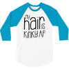 my hair is kinky af 3/4 Sleeve Shirt
