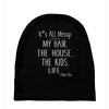 its all messy;  my hair the house the kid life Baby Beanies