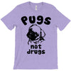 pugs not drugs T-Shirt