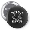 This Guy Loves His Wife Pin-back button