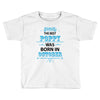 The Best Poppy Was Born In October Toddler T-shirt