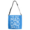 i've got mad dad skills Adjustable Strap Totes