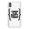 i choose to be happy today iPhoneX