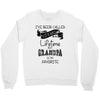 i ve been called a lot of names in my lifetime but grandpa is my favor Crewneck Sweatshirt