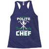 I Was One A Polite Well Mannered Young Lady And Then I Became A Chef Racerback Tank