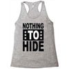nothing to hide Racerback Tank