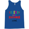 legends are born june Tank Top