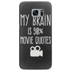my brain is 90% movie quotes Samsung Galaxy S7 Edge