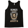 Kings Are Born In August But The Real Kings Are Born On August 10 Tank Top