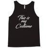 halloween this is my costume Tank Top