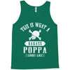 This Is What A Badass Poppa Looks Like Tank Top