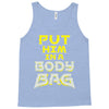 body bag Tank Top