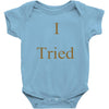 i tried Baby Bodysuit
