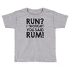 run rum Toddler T-shirt
