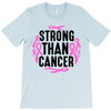 strong than cancer T-Shirt