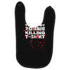 this is my zombie killing Baby Bibs