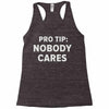 nobody cares Racerback Tank