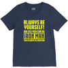 always be yourself unless you can be iron man V-Neck Tee