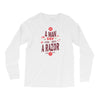 be a man and say no to a razor Long Sleeve Shirts