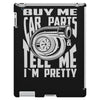 buy me car parts and tell me i'm pretty mechanic turbo nfs fan iPad 3 and 4 Case
